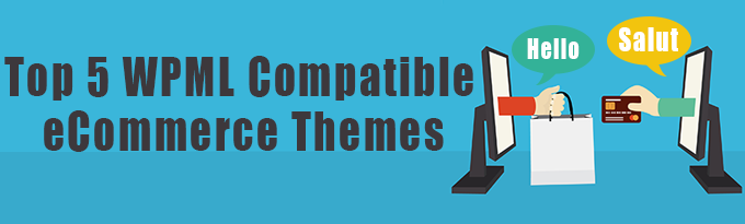 top 5 wpml compatible ecommerce themes